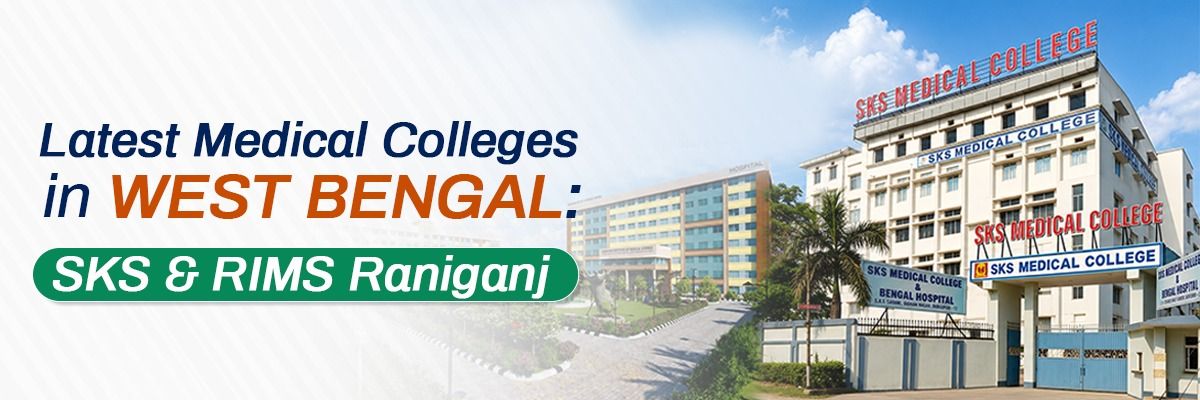 Latest Medical Colleges in West Bengal: SKS & RIMS Raniganj